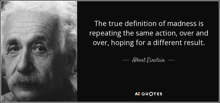 EU traži od Grčke veće mjere štednje i strukturne reforme za novi krug bail-outa Quote-the-true-definition-of-madness-is-repeating-the-same-action-over-and-over-hoping-for-albert-einstein-81-23-99