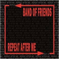 BAND OF FRIENDS Thumb_repeatafterme250