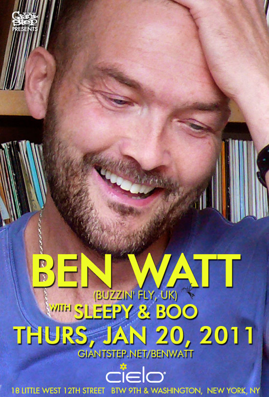 Giant Step Presents BEN WATT (Buzzin' Fly) + Sleepy & Boo @ Cielo - Thurs. Jan. 20th Benwatt012011