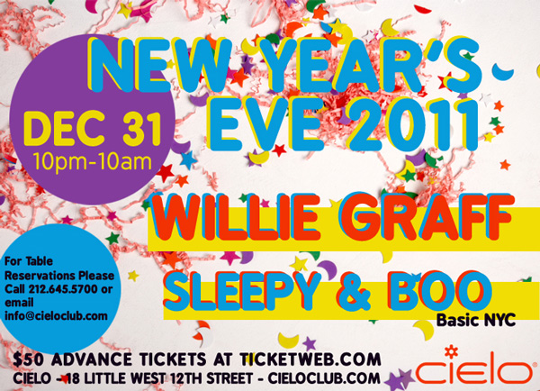 Cielo Presents New Year's Eve 2011 - WILLIE GRAFF + SLEEPY & BOO @ Cielo - Fri. 12/31 Cielo123110