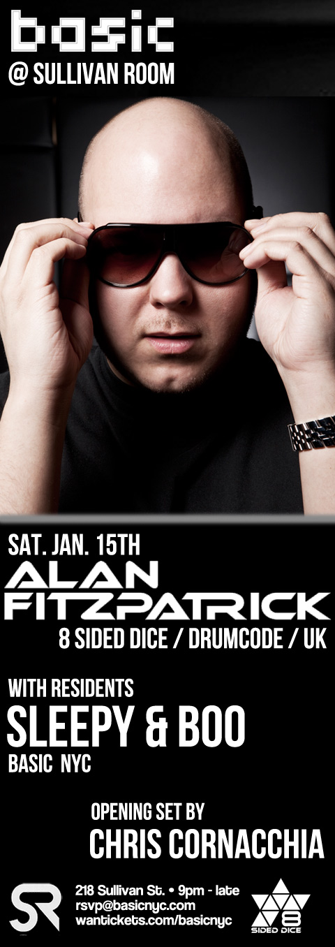 Basic NYC > ALAN FITZPATRICK (8 Sided Dice / Drumcode) @ Sullivan Room - Sat. Jan. 15 Fitzpatrick011511