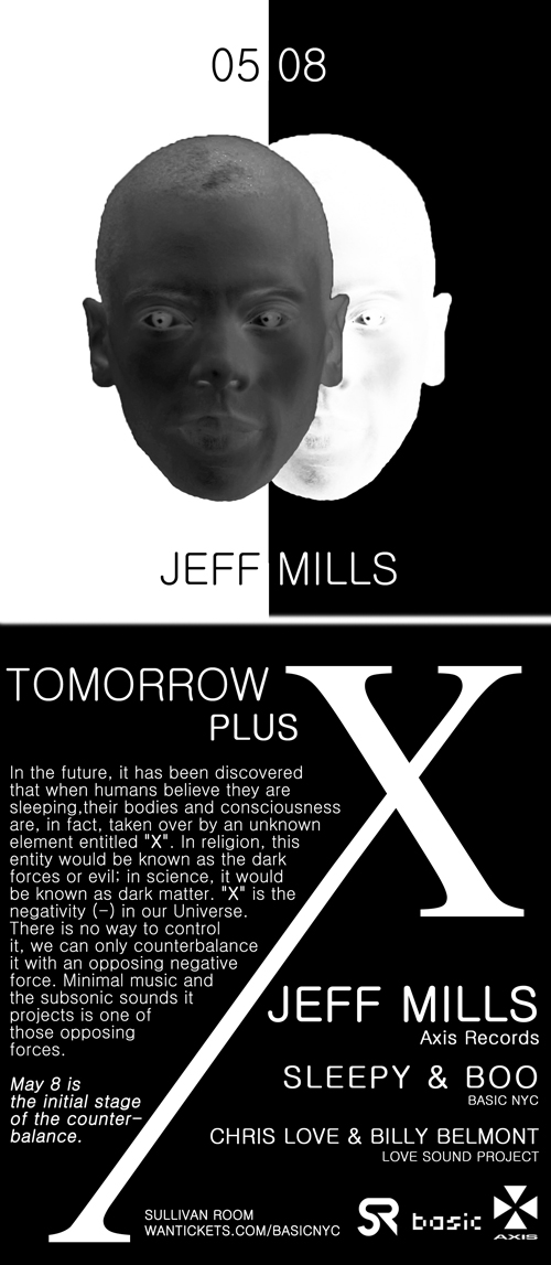 Basic NYC > JEFF MILLS (Axis Records) - Tomorrow Plus X @ Sullivan Room - Sat. May 8th Jeffmills050810