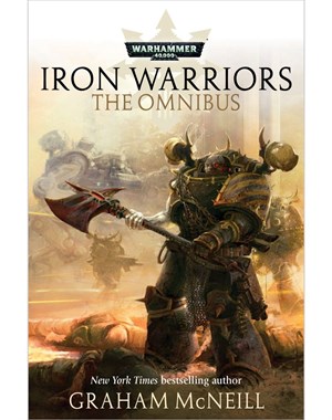 Iron Warriors: The Omnibus de Graham McNeill IW-Omnibus
