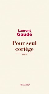 Rentrée littéraire Pour_seul_cortege_gaude-159x300