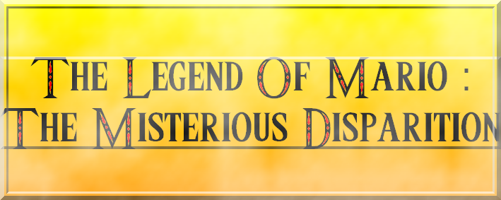 The Legend of Mario : The Mysterious disparition ! 0710020708031329947