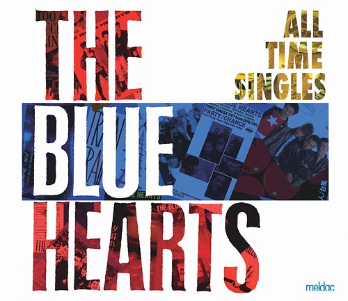 THE BLUE HEARTS - ALL TIME SINGLES SUPER PREMIUM BEST [2010.02.24] MECR-4001