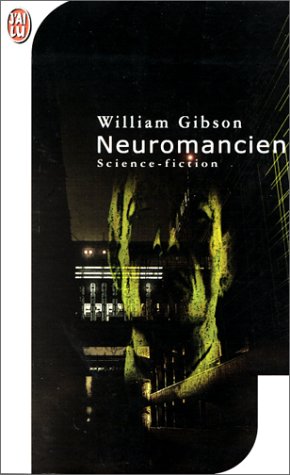 William GIBSON (Etats-Unis) Neuromancer