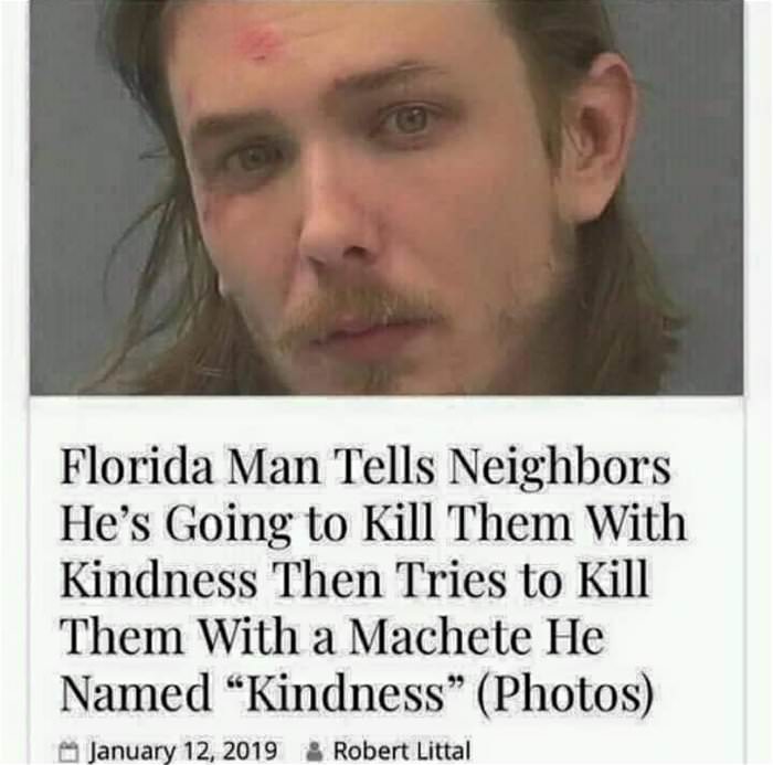 The Adventures of Florida Man - Page 2 Kill-them-with-kindness