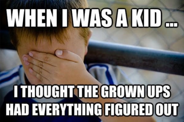 when i was a kid i thou... When-i-was-a-kid