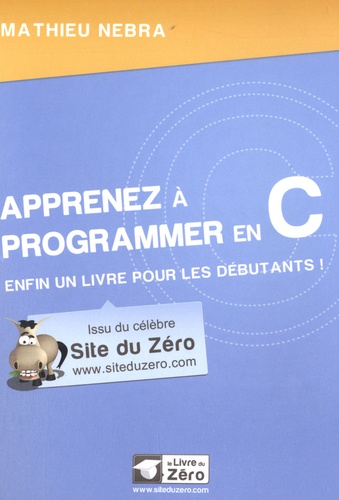 Apprenez à Programmer en C - Enfin un Livre pour les Débutants ! 9782953527803FS