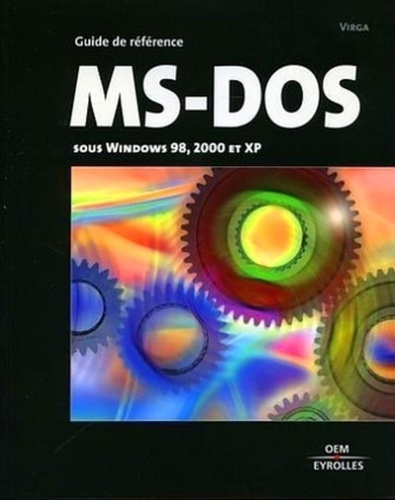 Guide de Référence MS-DOS (Sous Windows 98, 2000 et XP) 9782212114706FS