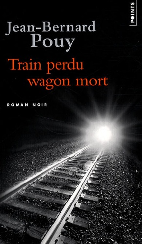 Train perdu, wagon mort - Jean-Bernard Pouy (2003) 9782757808207FS