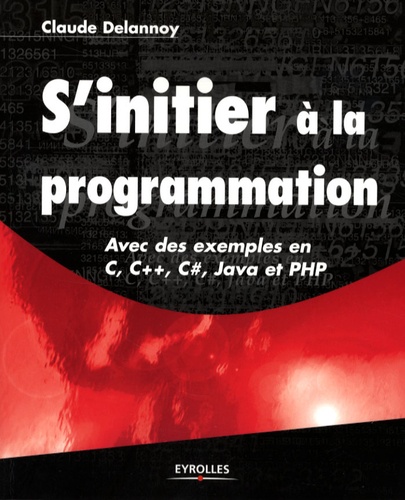 S’initier à la programmation – Avec des exemples en C, C++, C#, Java et PHP 9782212119909FS