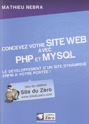 Concevez votre Site Web avec PHP et MySQL - Le Développement d'un Site Dynamique Enfin à votre Portée ! 9782953527810FS