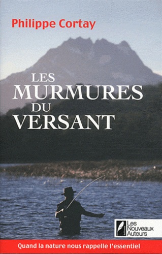 [Les Nouveaux Auteurs] Les Murmures du Versant de Philippe Cortay 9782819500858FS