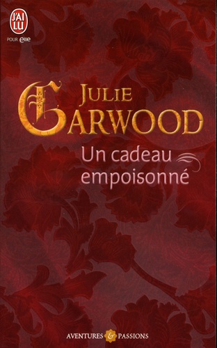 Les espions de la Couronne - Tome 3 : Un cadeau empoisonné de Julie Garwood 9782290355961FS