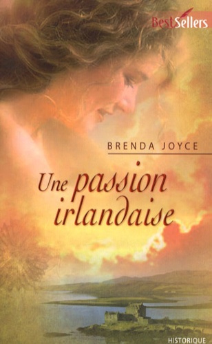 Tome 3 : Une passion irlandaise (La rose d'Irlande) de Brenda Joyce 9782280844765FS