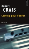 Robert Crais -  Casting pour l'enfer 9782020333023TN