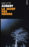 La mort des bois/ des neiges de Brigitte Aubert 9782020505673TN