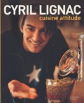 Cuisine Attitude de Cyril Lignac 9782012357983TN