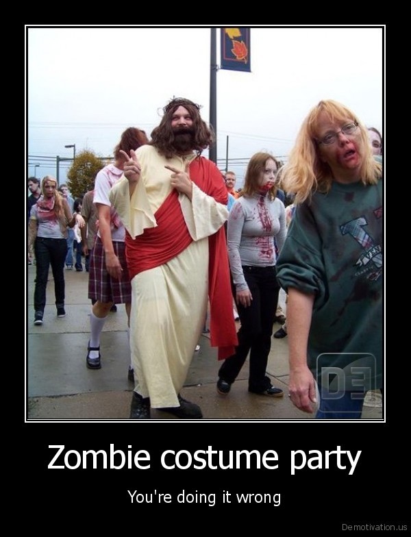 Imagenes sobre zombis variadas Demotivation.us_Zombie-costume-party-Youre-doing-it-wrong_130427508114