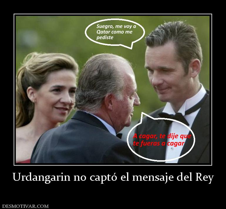  CITAS CELEBRES, DESMOTIVACIONES...... - Página 26 146930_urdangarin-no-capto-el-mensaje-del-rey