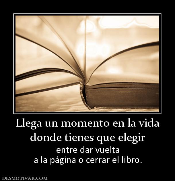 LA VIDA ES BELLA   - Página 19 176559_llega-un-momento-en-la-vida-donde-tienes-que-elegir