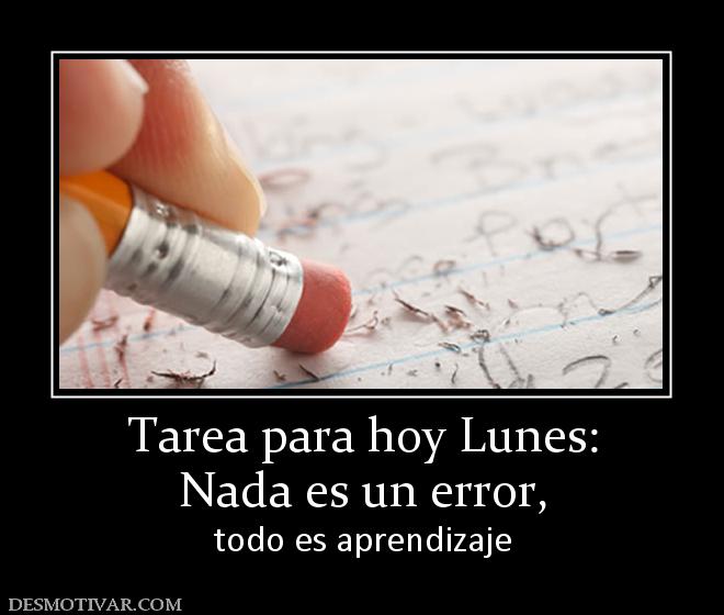 ===Deberes para Hoy...=== - Página 2 190901_tarea-para-hoy-lunes-nada-es-un-error