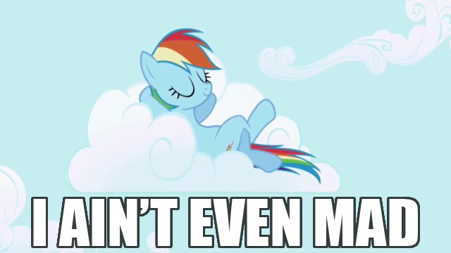 Count to 100 before a brony/pony posts! - Page 3 Rainbow_dash_ain%27t_even_mad-(n1299749624839)