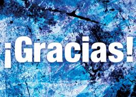 GRACIAS, GRACIAS; ¡MUCHAS GRACIAS! Gracias