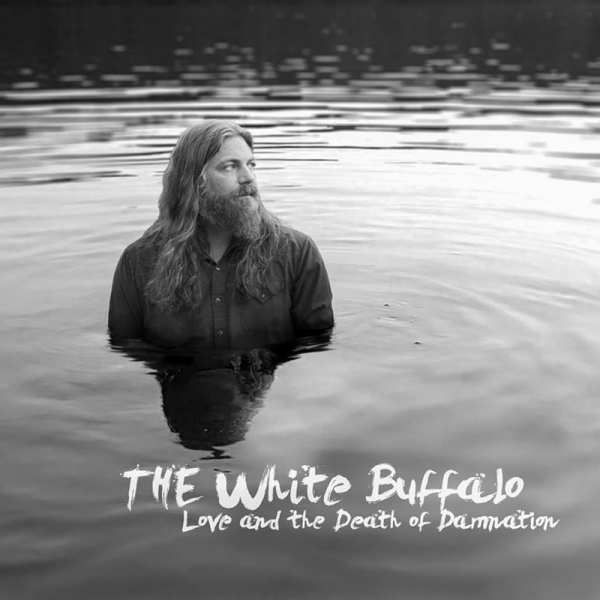 Resultados de las votaciones al mejor disco del año 2015 - Página 3 The-White-Buffalo-publica-Love-The-Death-of-Damnation-nuevo-disco