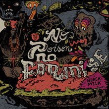 Black Milk - No Poison No Paradise (2013) 9APN