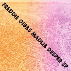 Freddie Gibbs & Madlib - Deeper (2013) XUVOB