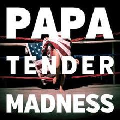 Papa - Tender Madness (2013) ZFr3w