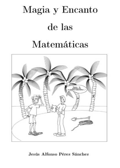 [MF][EXC] Magia y encanto de las Matemáticas de Jesús Pérez Sánchez N49Gv