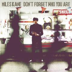 Miles Kane - Don't Forget Who You Are (2013) R5paD