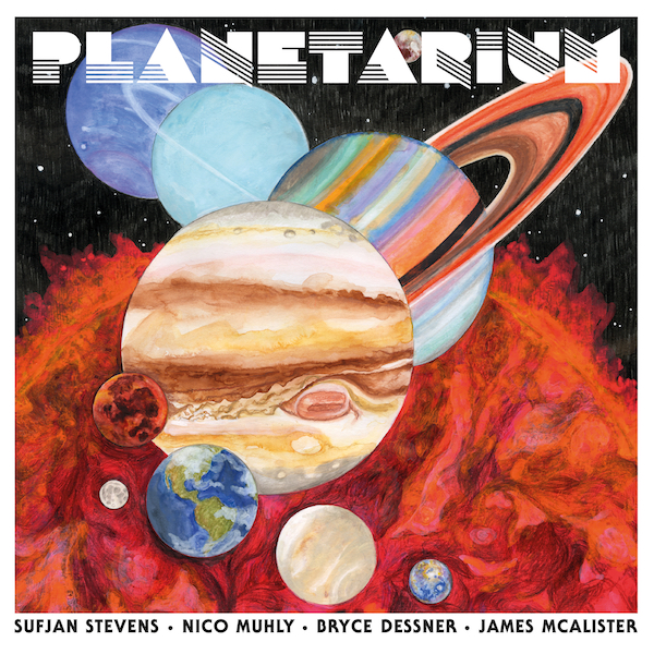 Qu'écoutez-vous en ce moment ? - Page 5 Sufjan-Stevens-Bryce-Dessner-Nico-Muhly-James-McAlister-planetarium