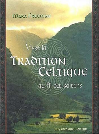 Vivre la Tradiction celtique au fil des saisons de  Mary Freeman 2-84445-364-3-VIVRE-LA-TRADITION-CELTIQUE