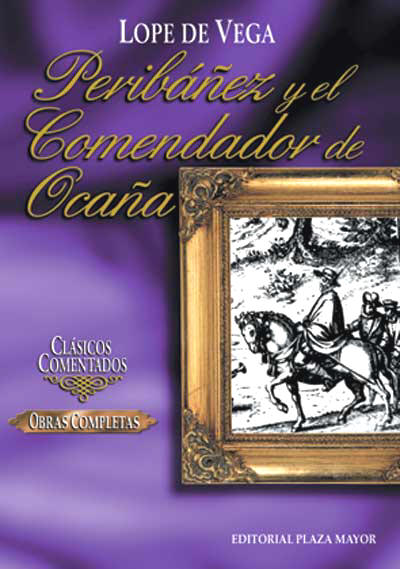 Peribez y el Comendador de Ocaa - Lope de Vega Peribanez_y_el_comendador