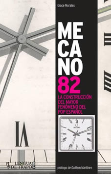 Libros: “Mecano 82. La construcción del mayor fenómeno del pop español”, de Grace Morales Mecano-12-07-13