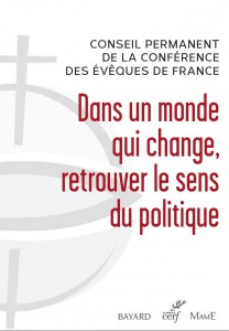 Extrait de la lettre du Conseil permanent des évêques de France : « Dans un monde qui change retrouver le sens du politique »  Couv_retrouver_le_sens_du_politique_2016-208x300