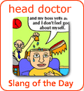 [Từ vựng] American Slang - Tiếng lóng phổ biến của người Mỹ - Page 4 Head-doctor