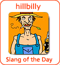 [Từ vựng] American Slang - Tiếng lóng phổ biến của người Mỹ - Page 5 Hillbilly