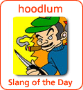 [Từ vựng] American Slang - Tiếng lóng phổ biến của người Mỹ - Page 5 Hoodlum