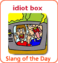 [Từ vựng] American Slang - Tiếng lóng phổ biến của người Mỹ - Page 5 Idiotbox