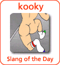 [Từ vựng] American Slang - Tiếng lóng phổ biến của người Mỹ - Page 6 Kooky