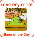 [Từ vựng] American Slang - Tiếng lóng phổ biến của người Mỹ - Page 6 Mystery-meat