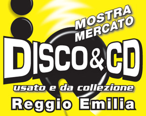 Mostra Mercato- Disco e CD - USATO e da COLLEZIONE - Fiere di Reggio Emilia DISCO_RE300