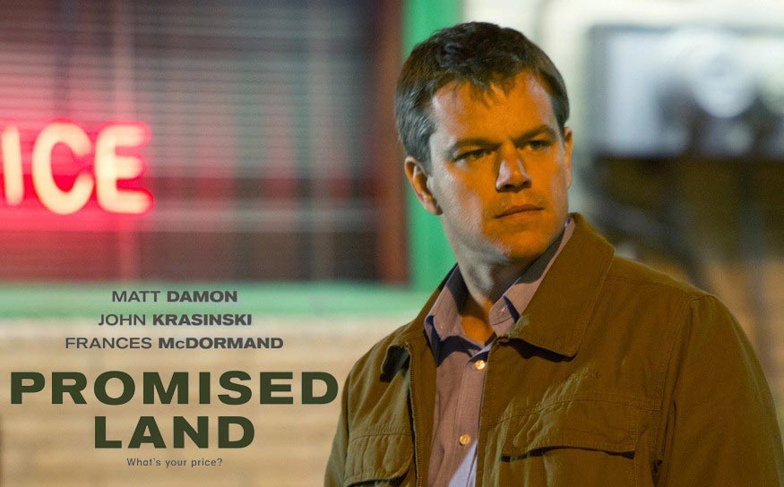 Matt Damon： Promised Land  应许之地 Promised-Land