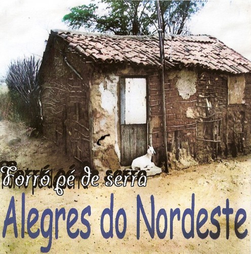 Os Alegres do Nordeste – Os Alegres do Nordeste Os-alegres-do-nordeste-forra-pa-de-serra-495x500